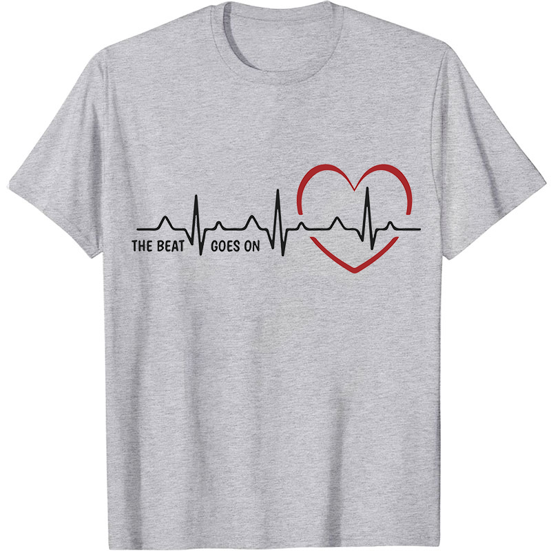 The Beat Goes On Nurse T-Shirt