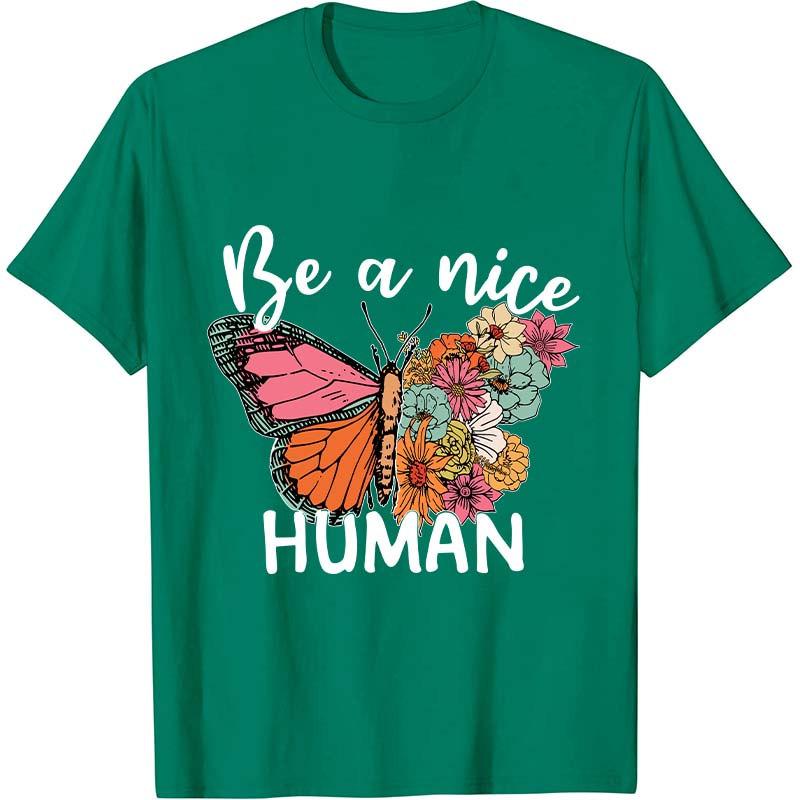 Be A Nice Human Nurse T-Shirt