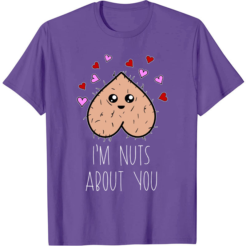I'm Nuts About You Nurse T-Shirt