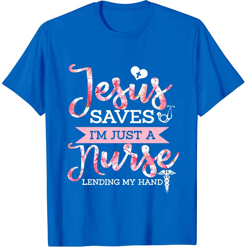 I'm Just A Nurse T-Shirt