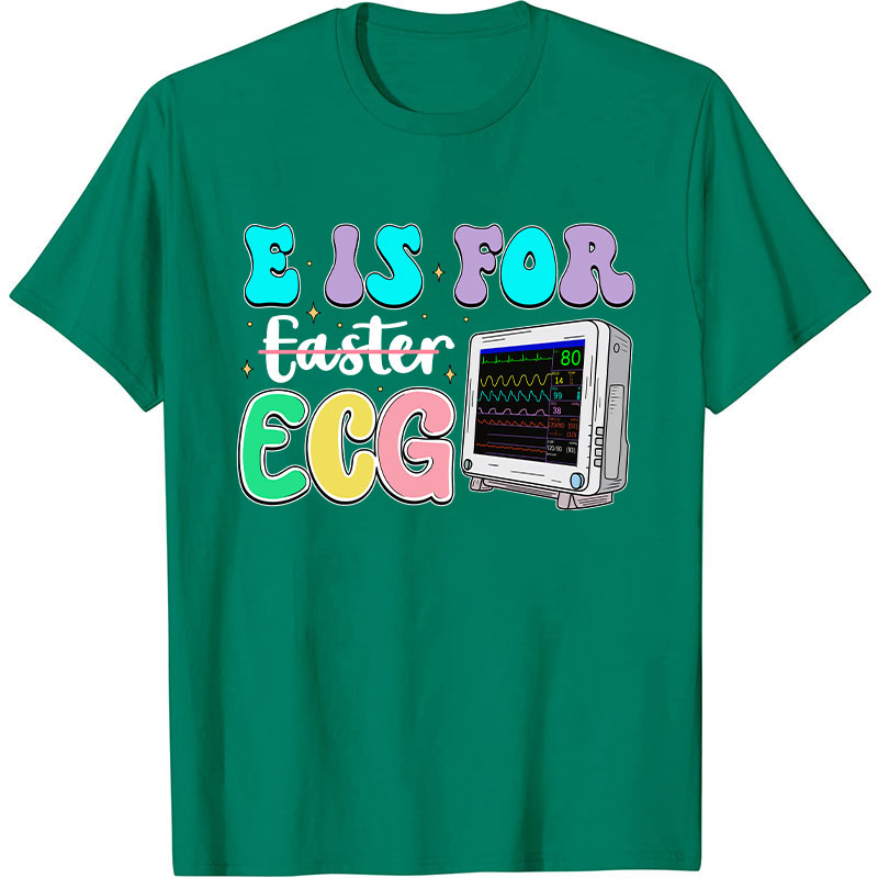 E Is For ECG Nurse T-Shirt