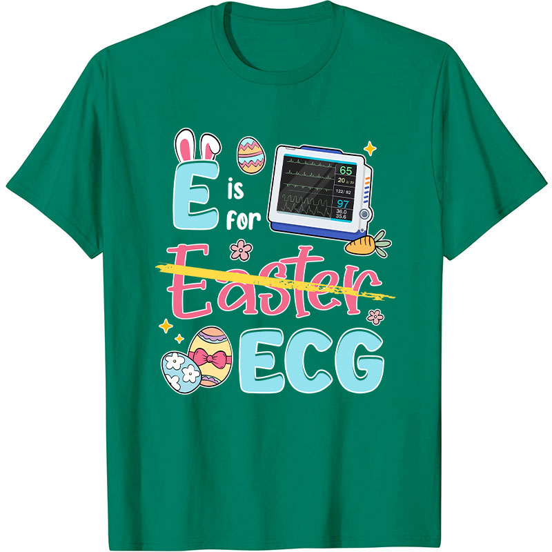 E Is For ECG Nurse T-Shirt