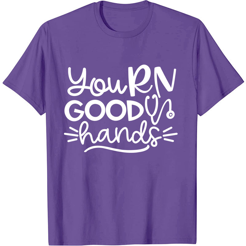 You RN Good Hands Nurse T-Shirt