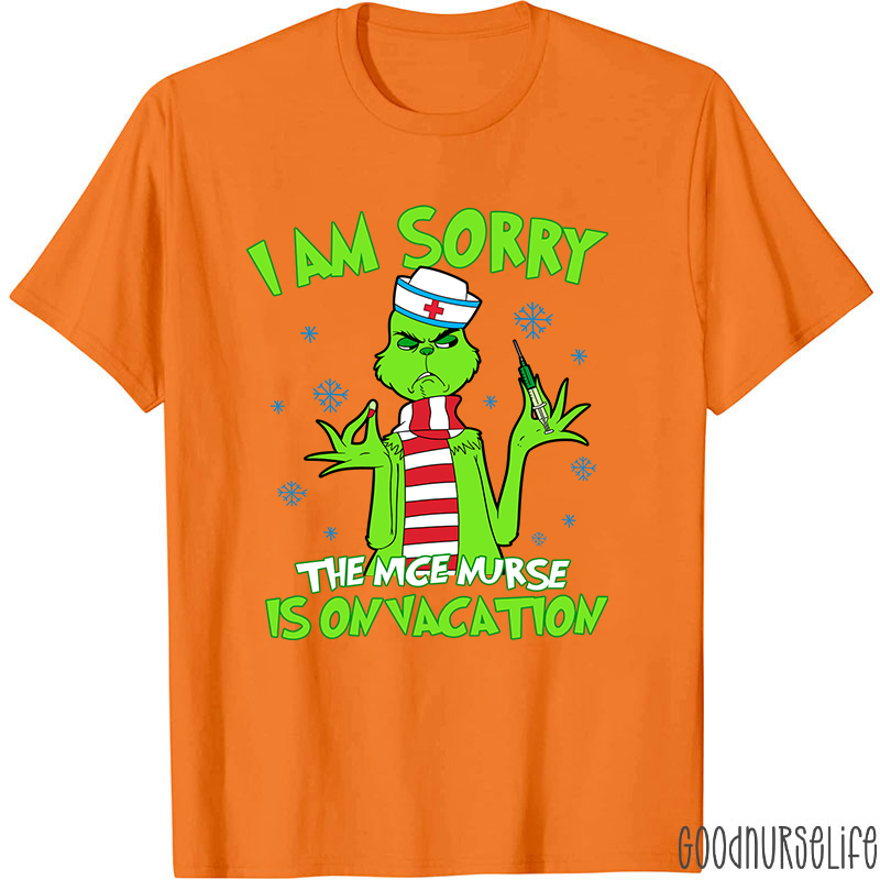 I Am Sorry The Nice Nurse Is On Vacation Nurse T-Shirt