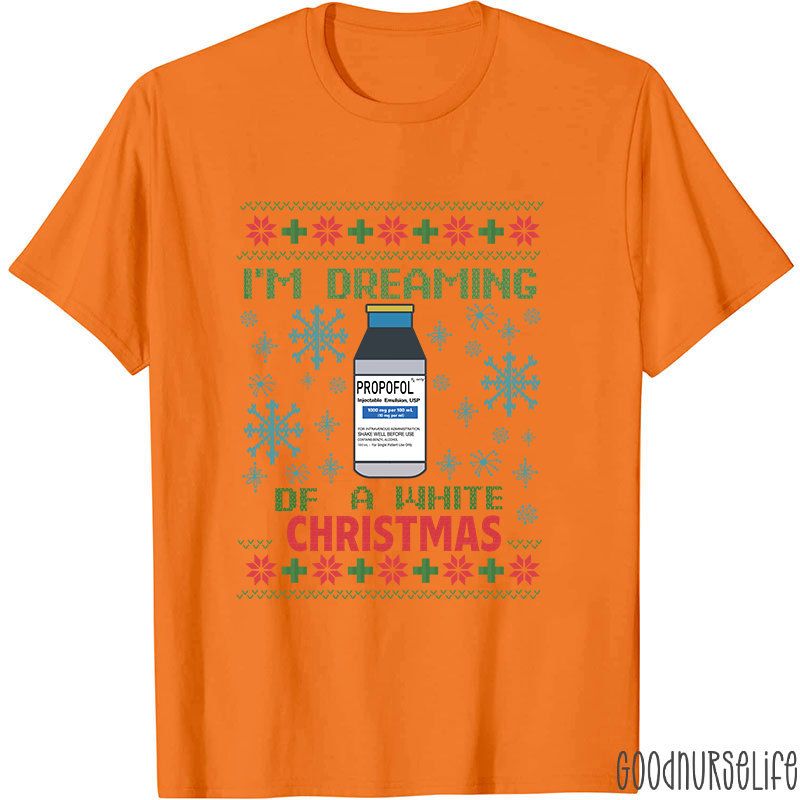 I'm Dreaming Of A White Christmas Nurse T-Shirt