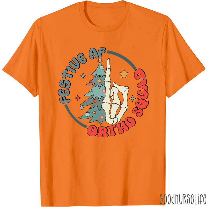 Festive AF Ortho Squad Nurse T-Shirt