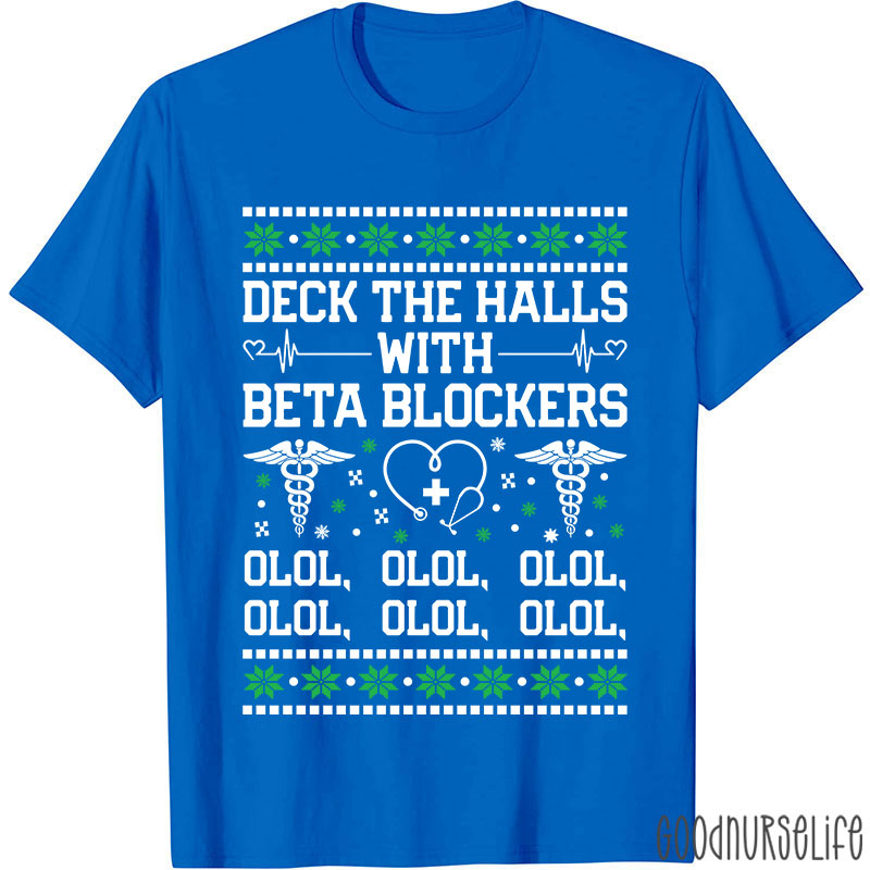 Deck The Halls With Beta Blockers Nurse T-shirt
