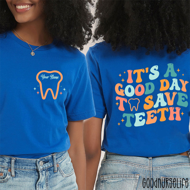 Personalized It's A Good Day To Save Teeth Nurse Two Sided T-Shirt