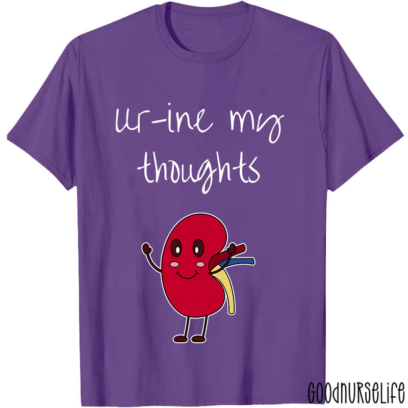 Urine My Thoughts Nurse T-Shirt