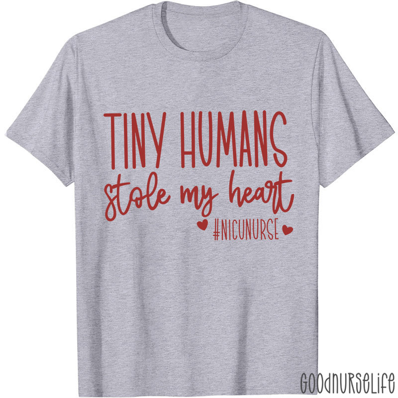 NICU Nurse Tiny Humans Stole My Heart Nurse T-Shirt