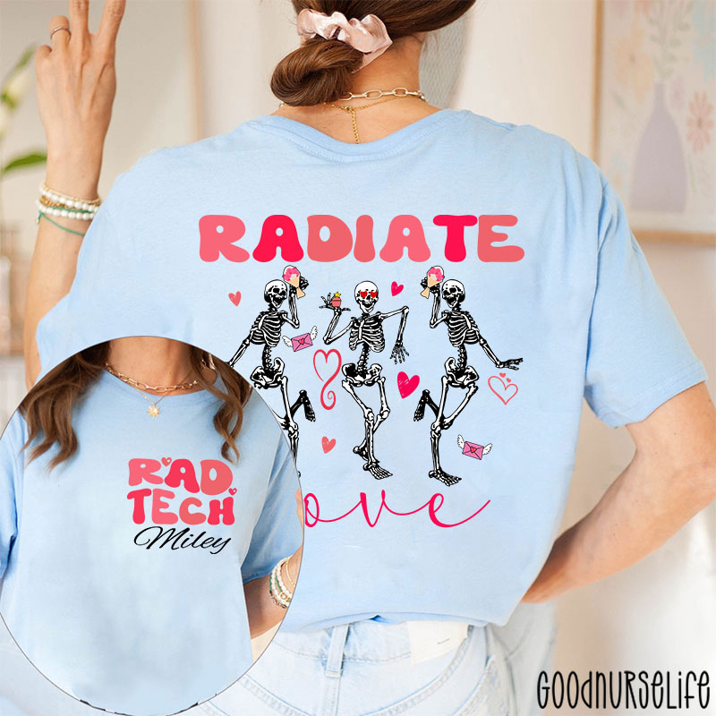 Personalized Rad Tech Radiate Love Nurse Two Sided T-Shirt