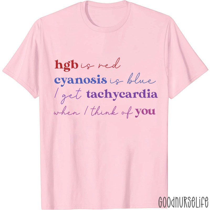 I Get Tachycardia When I Think Of You Nurse T-Shirt