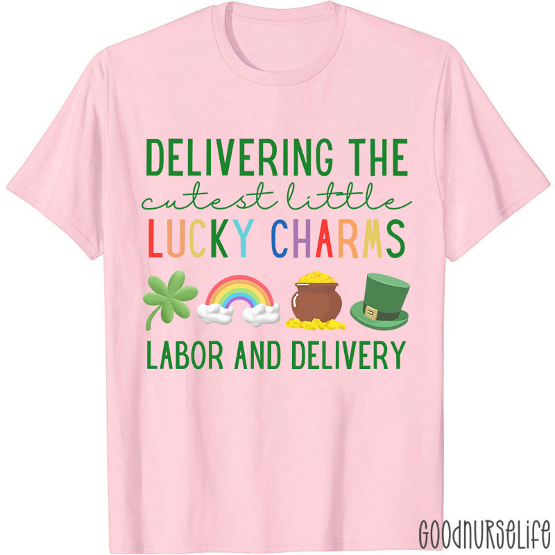 Delivering The Cutest Little Lucky Charms Labor And Delivery Nurse T-Shirt