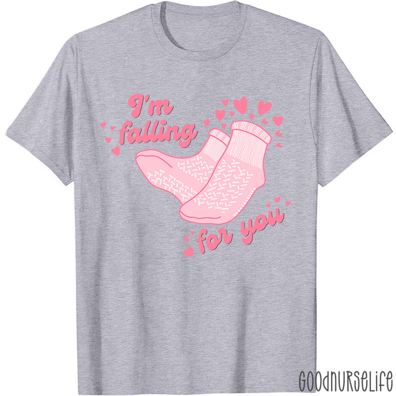 I'm Falling For You Pink Socks Nurse T-Shirt