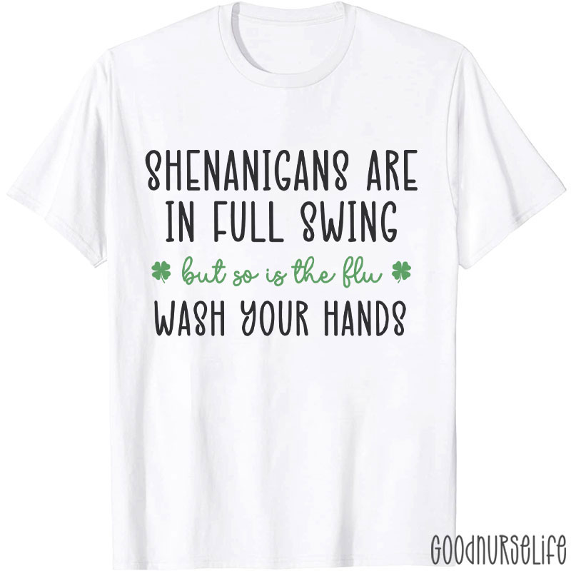 Shenanigans Are In Full Swing Nurse T-Shirt