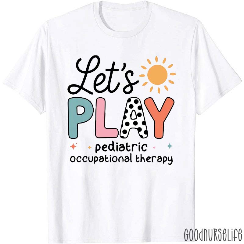 Let's Play Pediatric Occupational Therapy T-Shirt