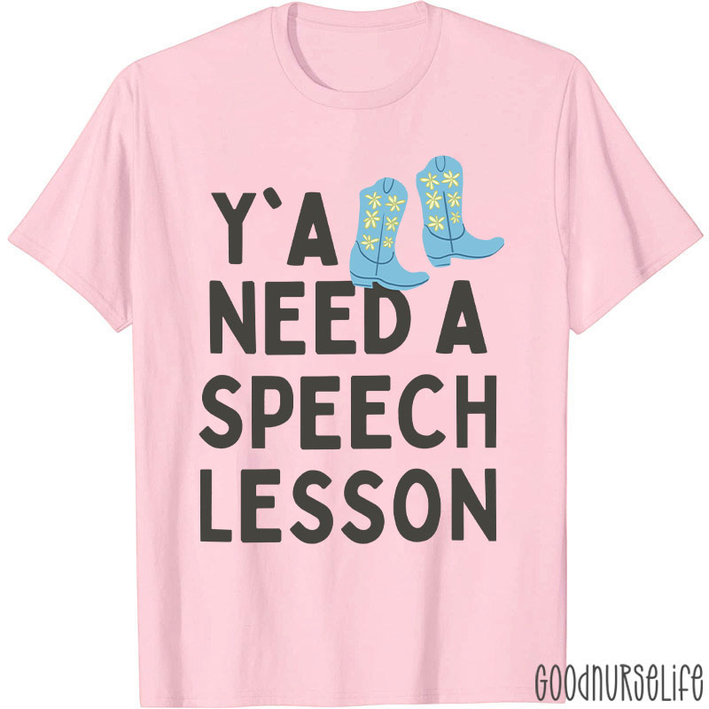 You All Need A Speech Lesson T-Shirt