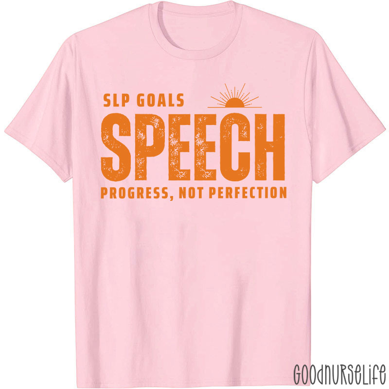 SLP Goals Speech Progress Not Perfection T-Shirt