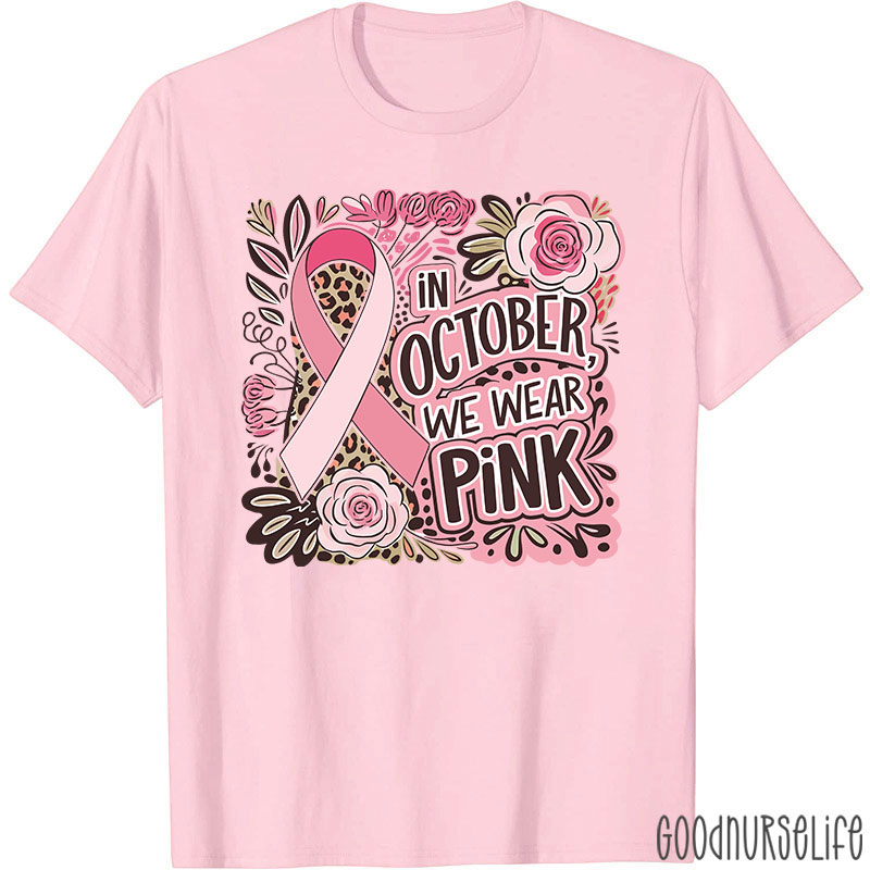 October Pink Ribbon And Floral Nurse T-Shirt