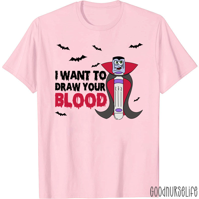 Vampire Test Tube I Want To Draw Your Blood Nurse T-Shirt