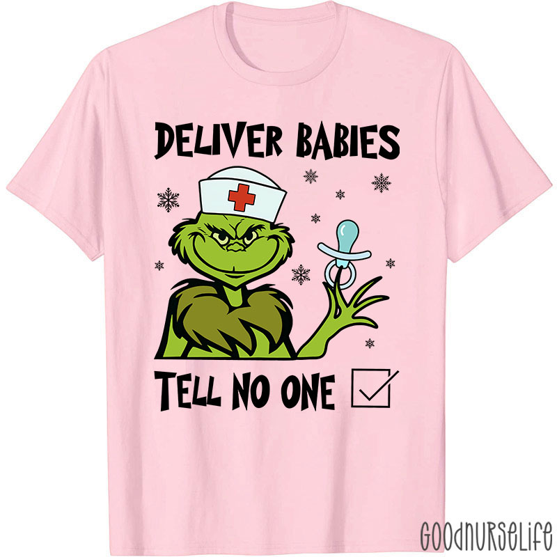 Deliver Babies Tell No One Nurse T-Shirt