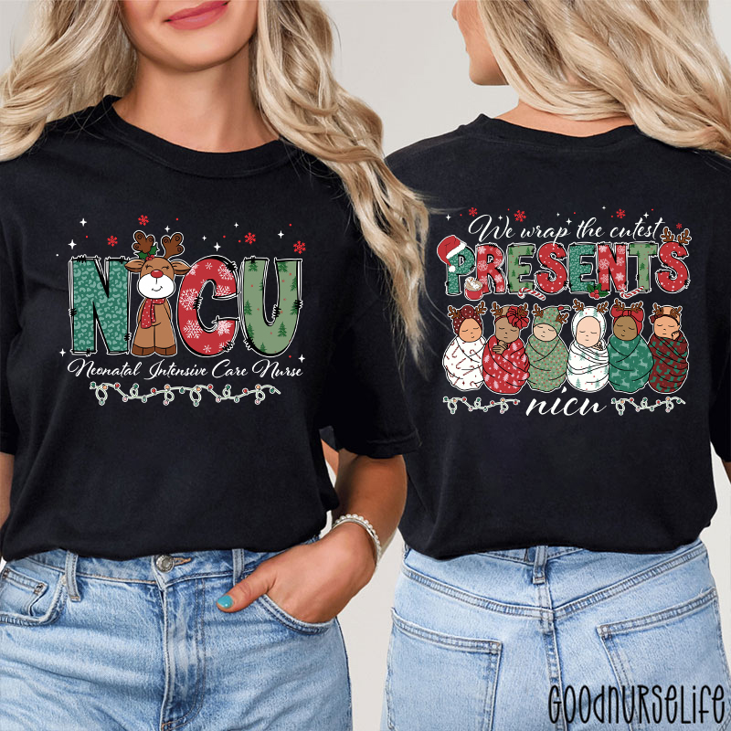 We Wrap The Cutest Presents NICU Festive Neonatal Nurse Two Sided T-Shirt