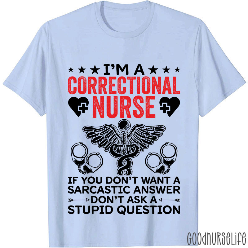 I'm A Correctional Nurse T-Shirt