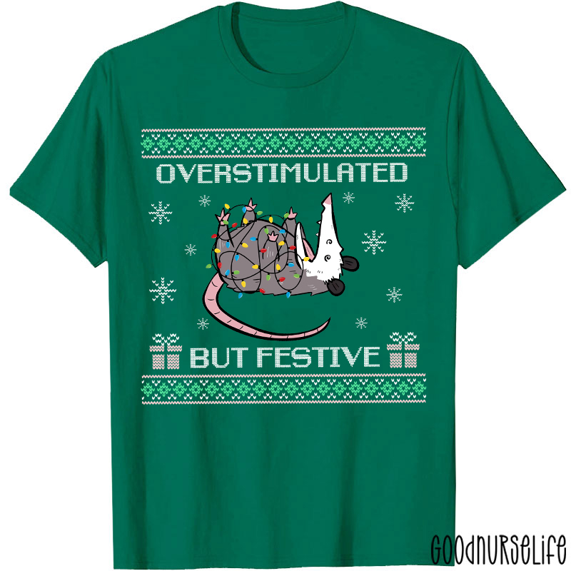 Overstimulated But Festive Nurse T-Shirt