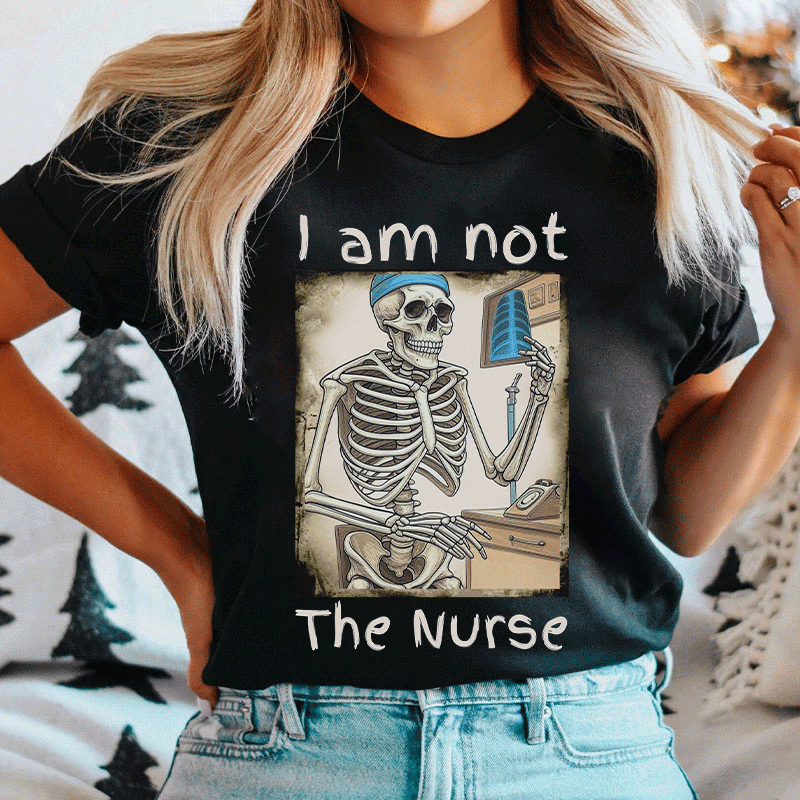I Am Not The Nurse Radiology T-shirt