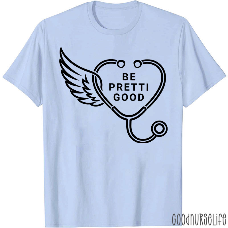 Be Pretti Good Heart Stethoscope T-shirt
