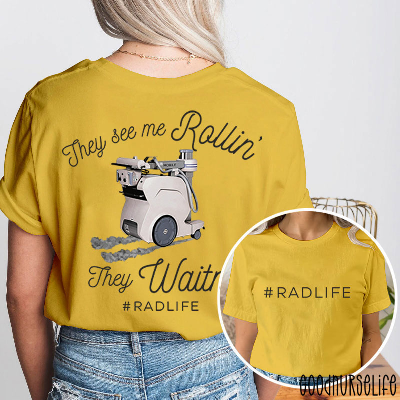They See Me Rollin They Waiting Radiology Two Sided T-Shirt