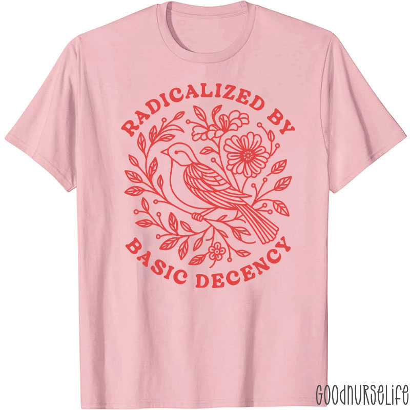 Radicalized By Basic Decency Social Justice T-Shirt