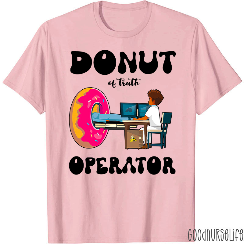 Donut Of Truth Operator Radiology Radiology T-Shirt