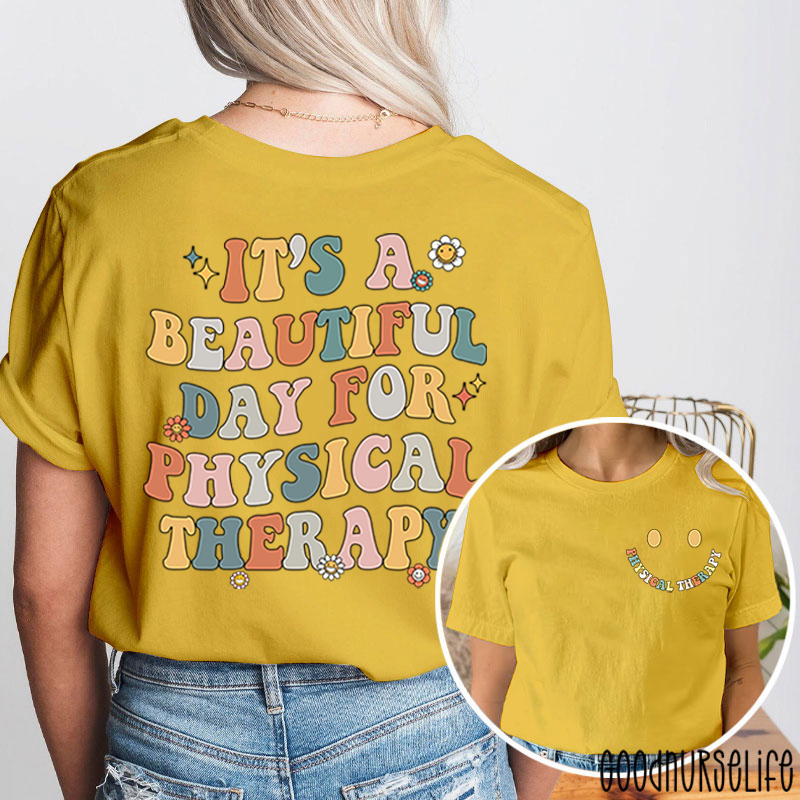 PT It's A Beautiful Day For Physical Therapist Two Sided T-Shirt