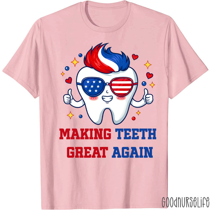 Patriotic Tooth Making Teeth Great Again T-shirt