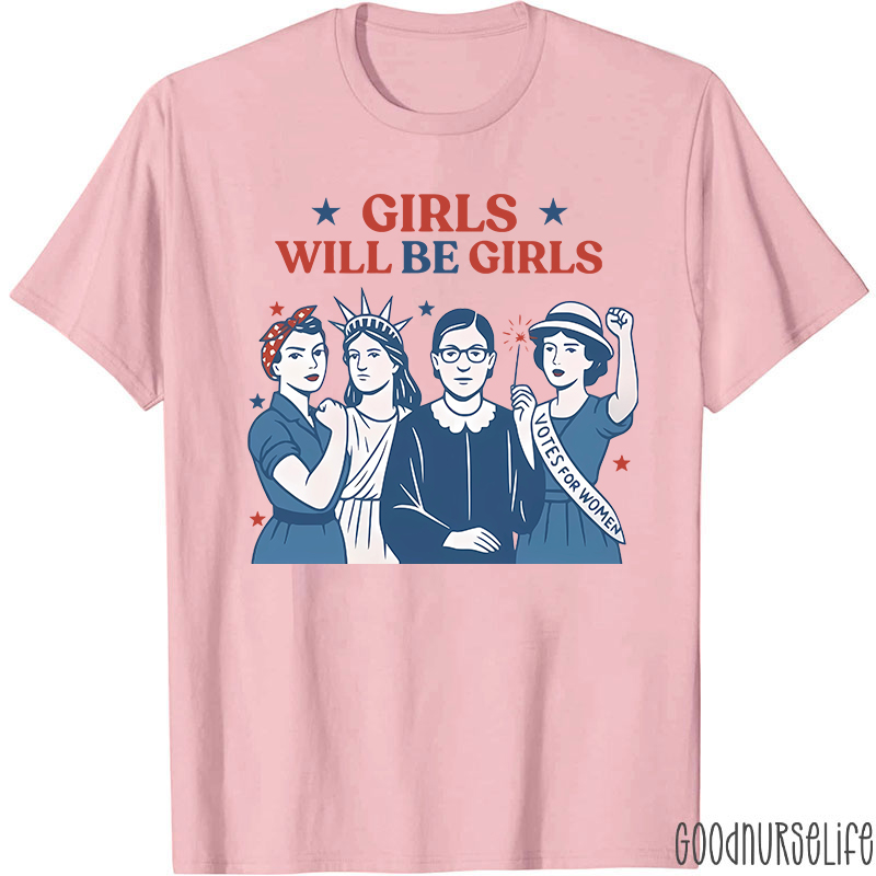 Girls Will Be Girls 4th Of July Nurse T-Shirt