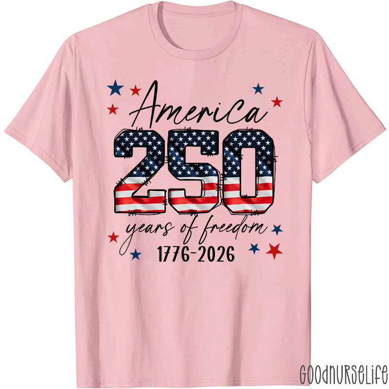 America 250 Years Of Freedom 1776-2026 Nurse T-Shirt