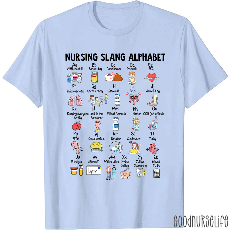 Nursing Slang Alphabet Nurse T-Shirt