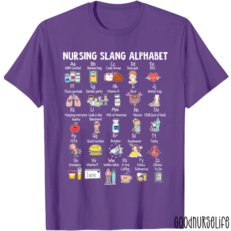 Nursing Slang Alphabet Nurse T-Shirt