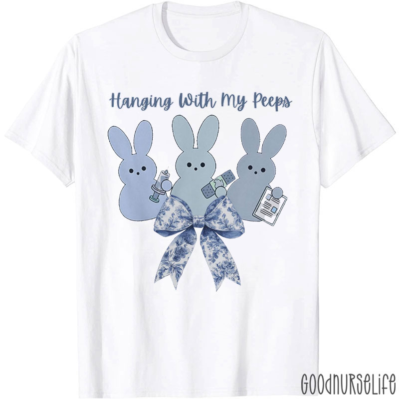Hanging With My Peeps Bunny Nurse T-shirt
