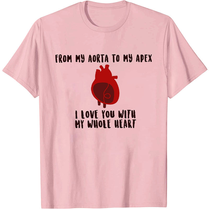 I Love You With My Whole Heart Nurse T-Shirt