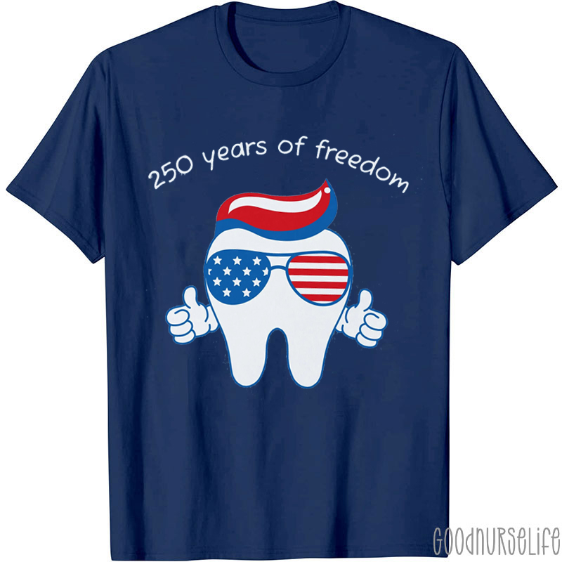 250 Years Of Freedom Dental T-Shirt