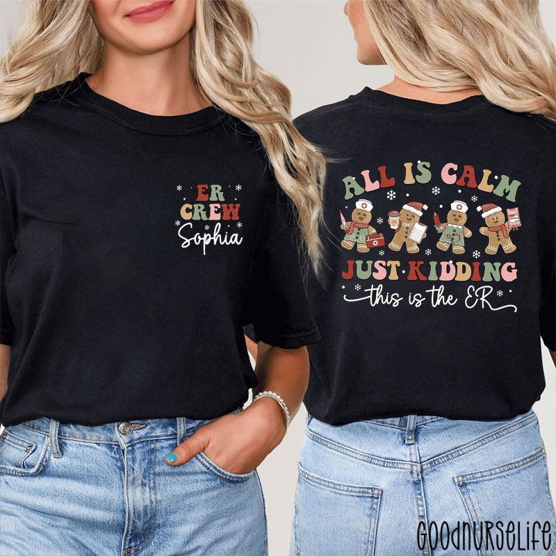 Personalized All Is Calm Just Kidding This Is The ER Two Sided T-Shirt