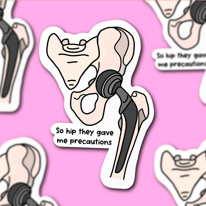 So Hip They Gave Me Precautions Nurse Stickers