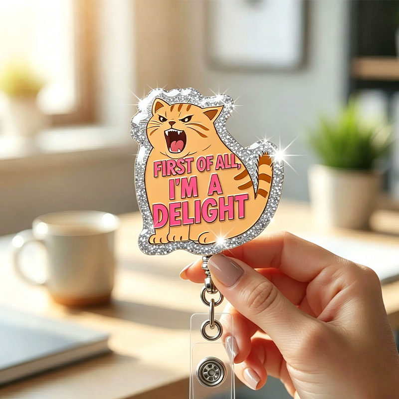 Cool Cat First Of All I'm A Delight Badge Reel