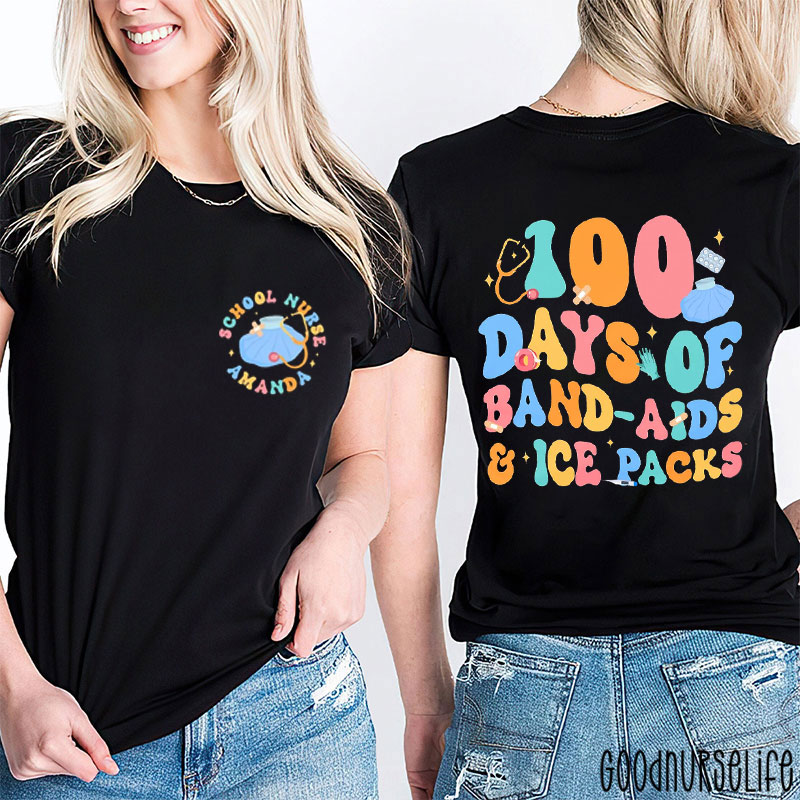 Personalized 100 Days of Band-Aids And Ice Packs Nurse Two Sided T-Shirt