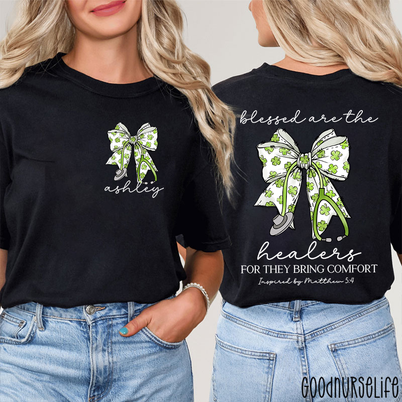 Personalized Blessed Are The Healers For They Bring Comfort Shamrock Nurse Two Sided T-Shirt