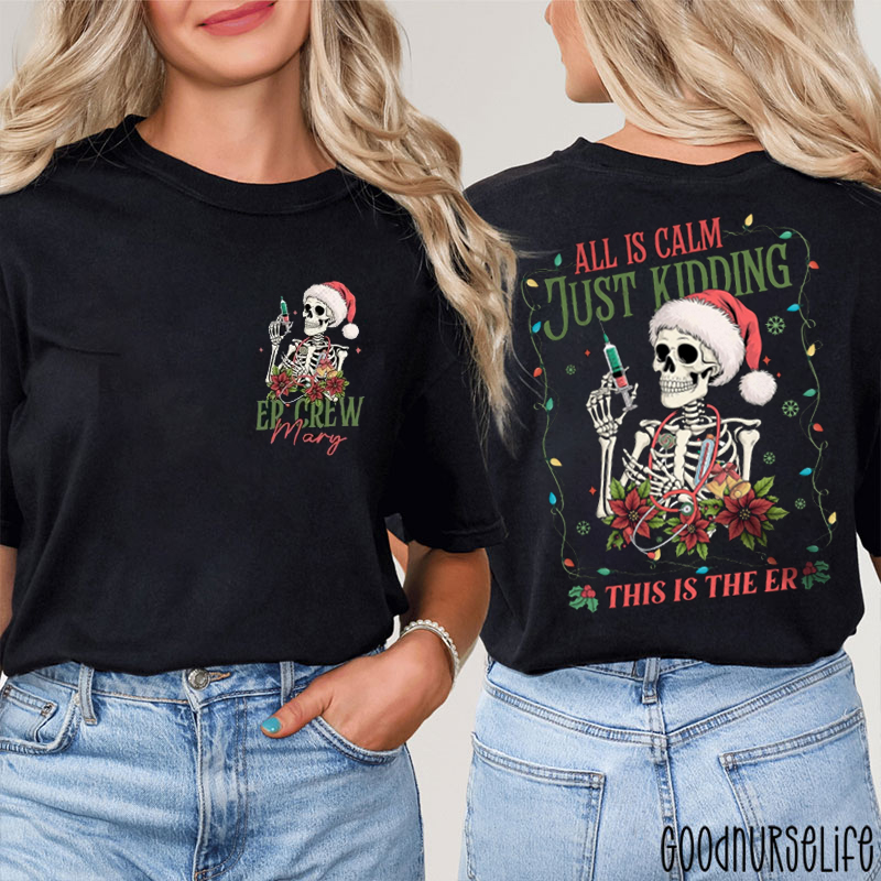 Personalized All Is Calm Just Kidding This Is The ER Two Sided T-Shirt