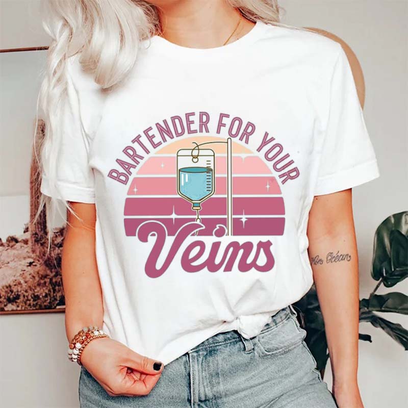 Bartender For Your Veins Nurse T-Shirt