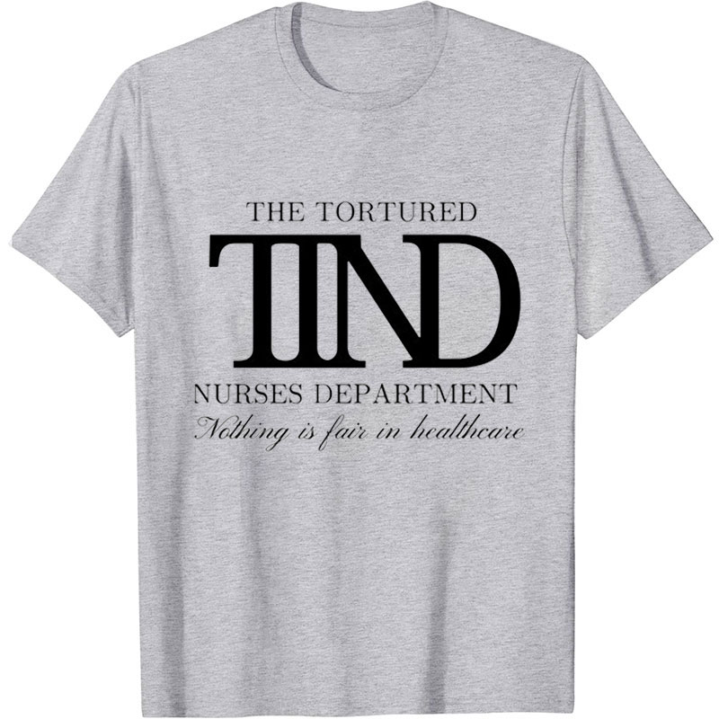 The Tortured Nurses Department Member Nurse T-Shirt